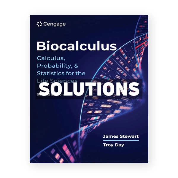 Biocalculus - Calculus Probability and Statistics for the Life Sciences 2nd edition Stewart Solutions Manual