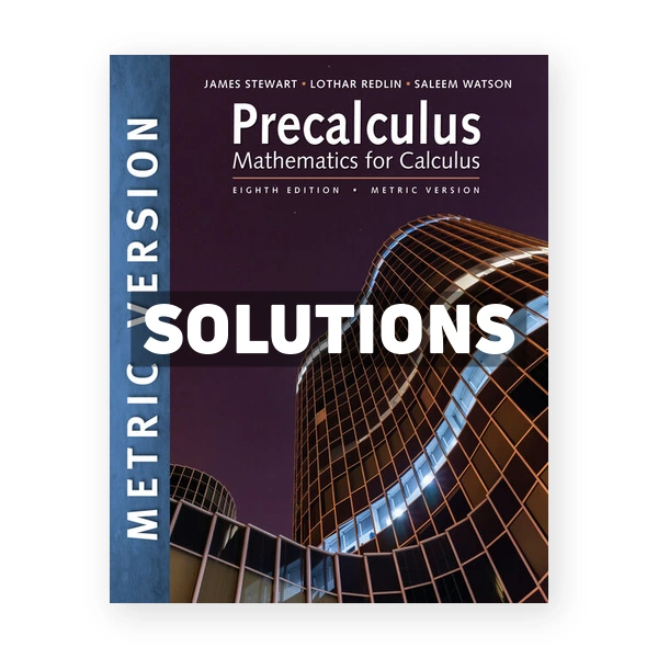 Precalculus Mathematics for Calculus International Metric Edition 8th edition Stewart Solutions Manual