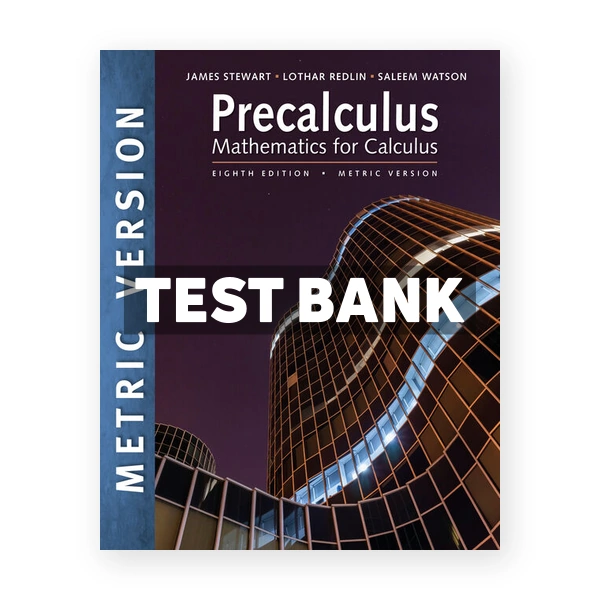 Precalculus Mathematics for Calculus International Metric Edition 8th edition Stewart Test Bank