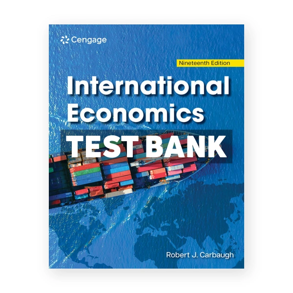 International Economics 19th edition Carbaugh Test Bank