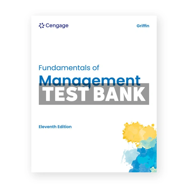 Fundamentals of Management 11th edition Griffin Test Bank