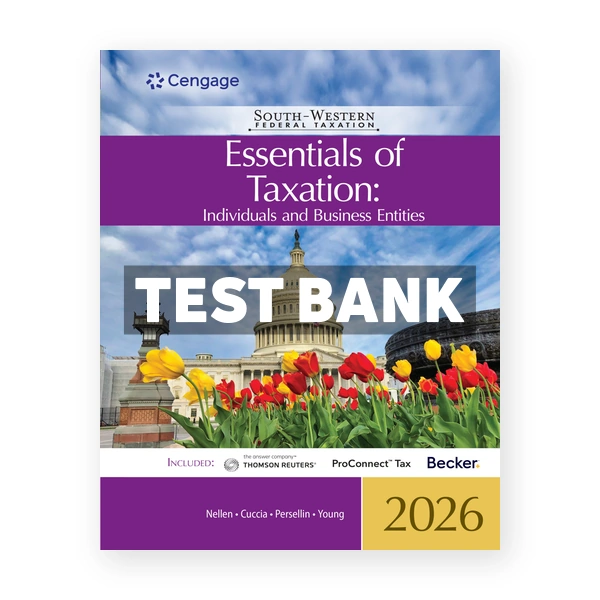 South - Western Federal Taxation 2026 Essentials of Taxation - Individuals and Business Entities 29th edition Nellen Test Bank