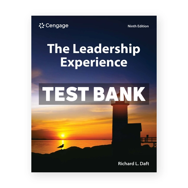 The Leadership Experience 9th edition Daft Test Bank