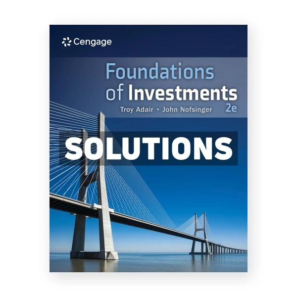 Foundations of Investments - An Introduction 2nd edition Adair Solutions Manual