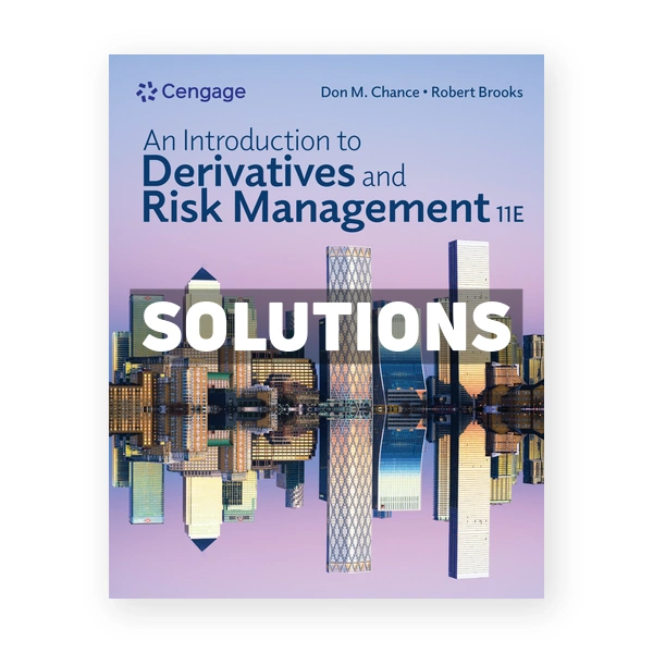 Introduction to Derivatives and Risk Management 11th edition Chance Solutions Manual