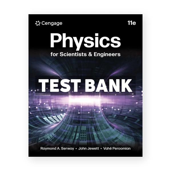 Physics For Scientists & Engineers 11th edition Serway Test Bank