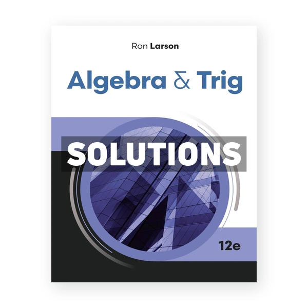 Algebra & Trig 12th edition Larson Solutions Manual