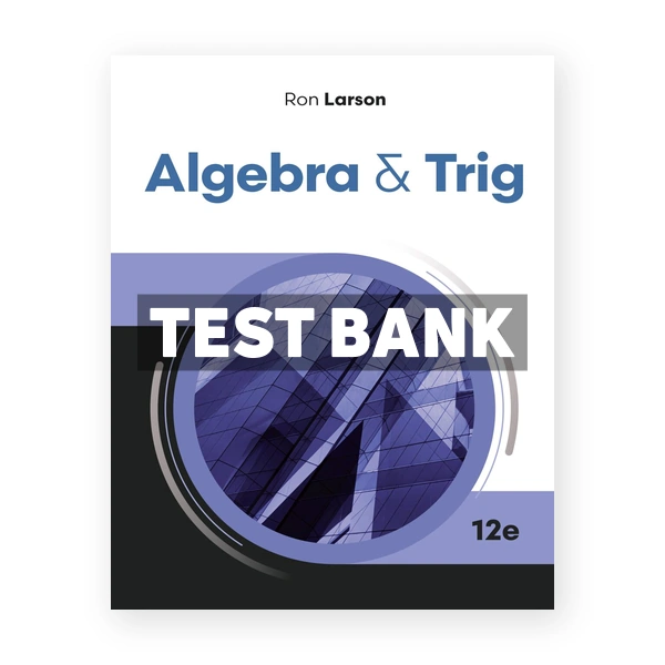 Algebra & Trig 12th edition Larson Test Bank