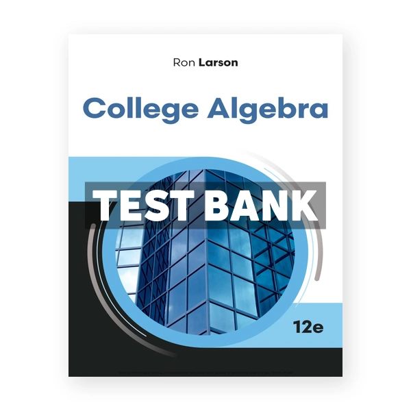 College Algebra 12th edition Larson Test Bank