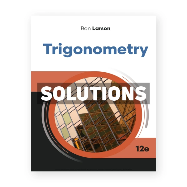 Trigonometry 12th edition Larson Solutions Manual