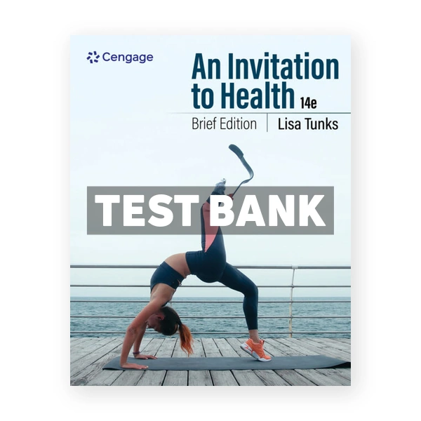An Invitation to Health - Brief Edition 14th edition Tunks Test Bank