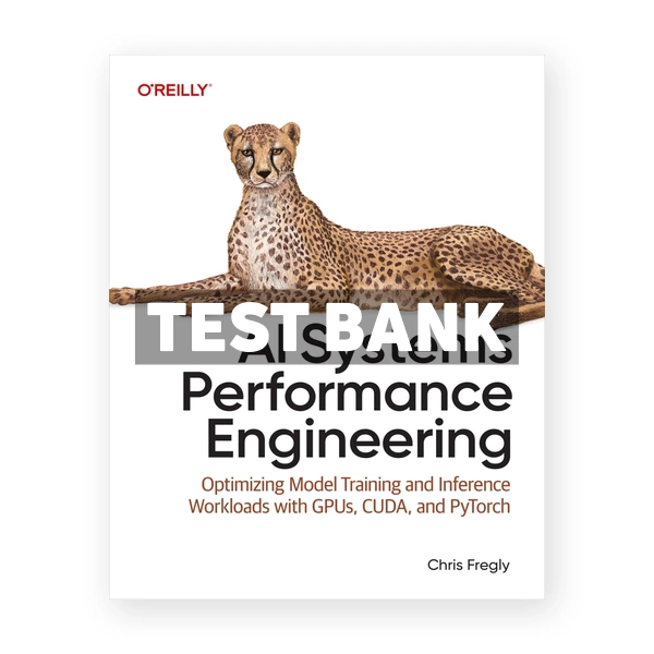 AI Systems Performance Engineering 1st edition Fregly Test Bank