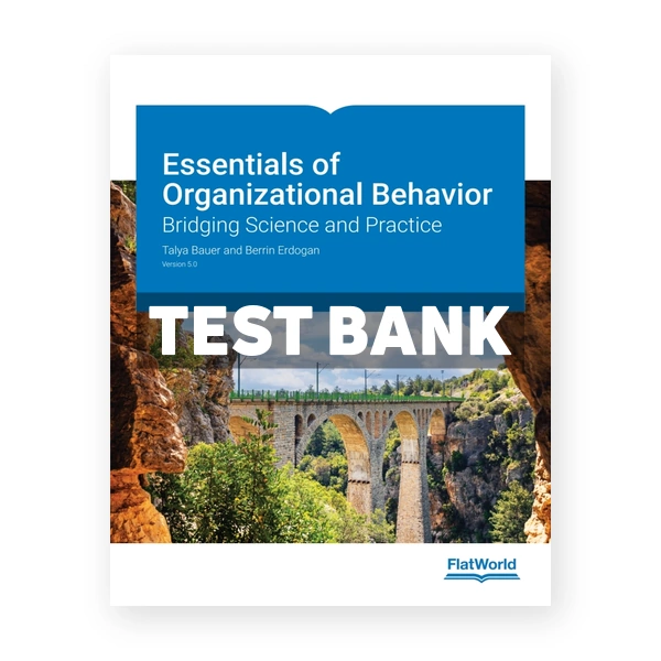 Essentials of Organizational Behavior v5 1st edition Bauer Test Bank